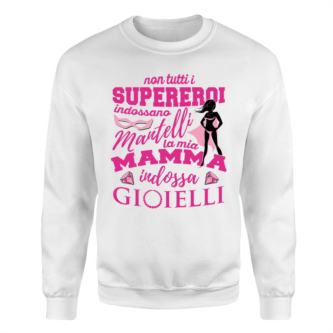 Felpa Festa Della Mamma - Non Tutti I Supereroi Indossano ...